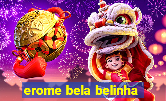 erome bela belinha